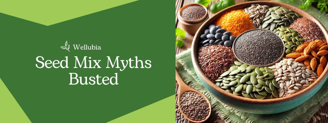 Seed Mix Myths Busted: Facts About Their Nutritional Value