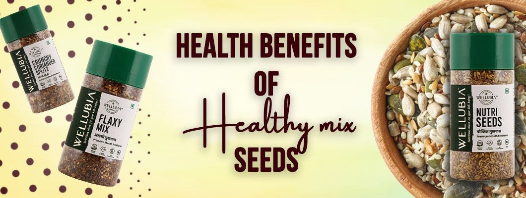 Health Benefits of Healthy Mix Seeds